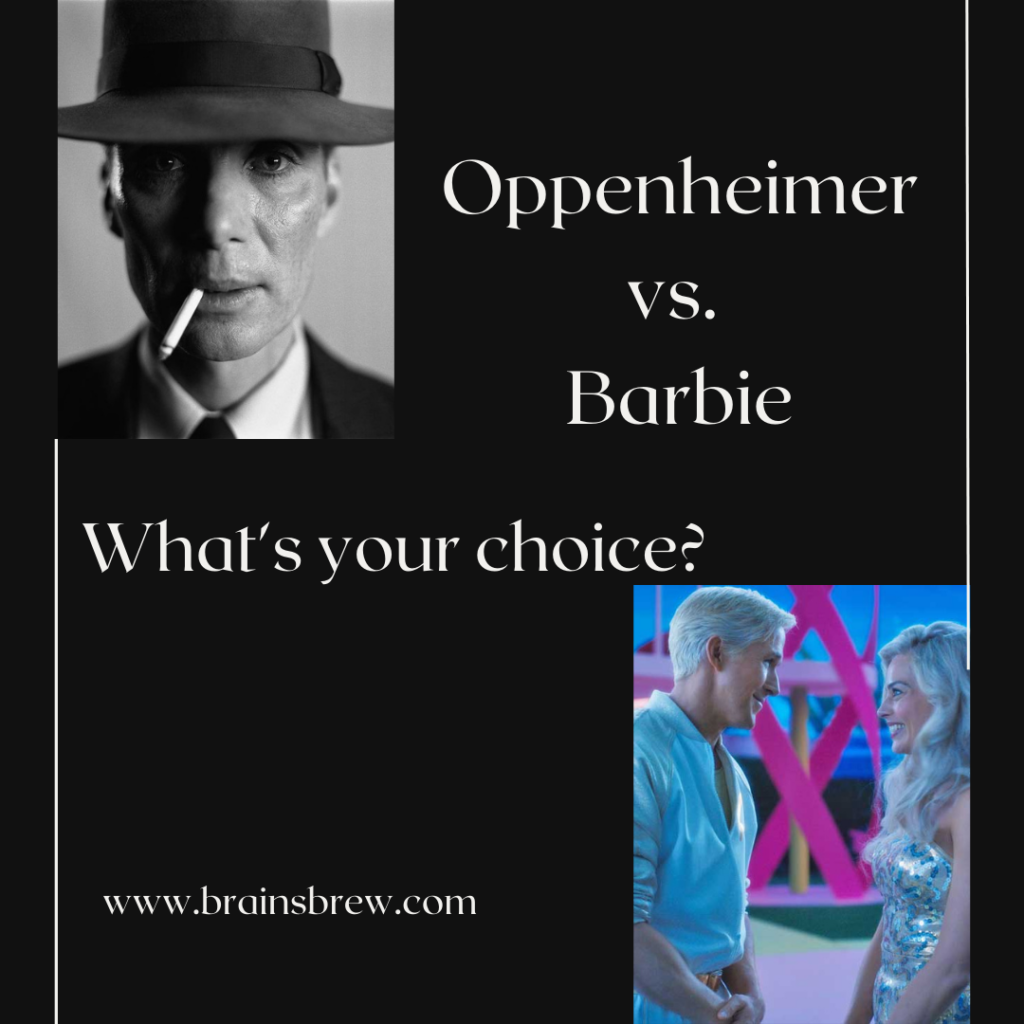 Oppenheimer vs. Barbie What;s your choice