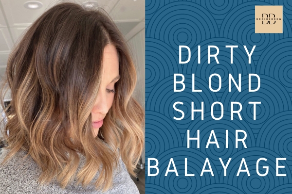 Dirty Blond Short Hair Balayage