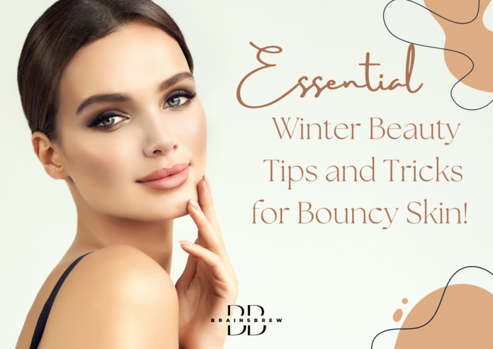Basic Winter Beauty Tips and Tricks for a bouncy Skin
