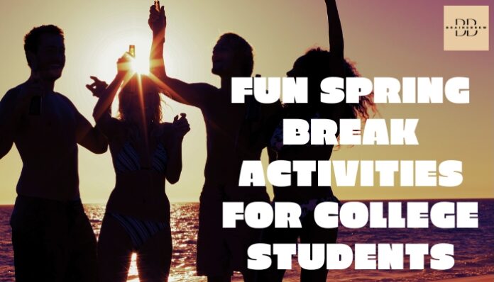 Fun Spring Break Activities For College Students