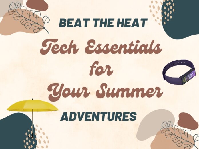 Tech Essentials for Your Summer