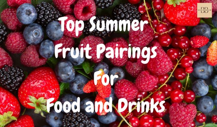 Top Summer Fruit Pairings